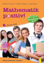 Produktcover des Buches: Mathematik positiv! 6 AHS Zentralmatura