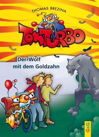 Produktcover des Buches: Tom Turbo: Der Wolf mit dem Goldzahn