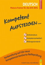 Produktcover des Buches: Kompetent Aufsteigen Deutsch - Matura-Trainer für die AHS/BHS