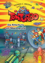 Produktcover des Buches: Tom Turbo: Die Ritterburg am Meeresgrund