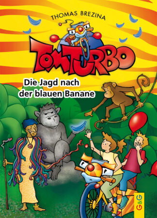 Produktcover des Buches: Tom Turbo: Die Jagd nach der blauen Banane