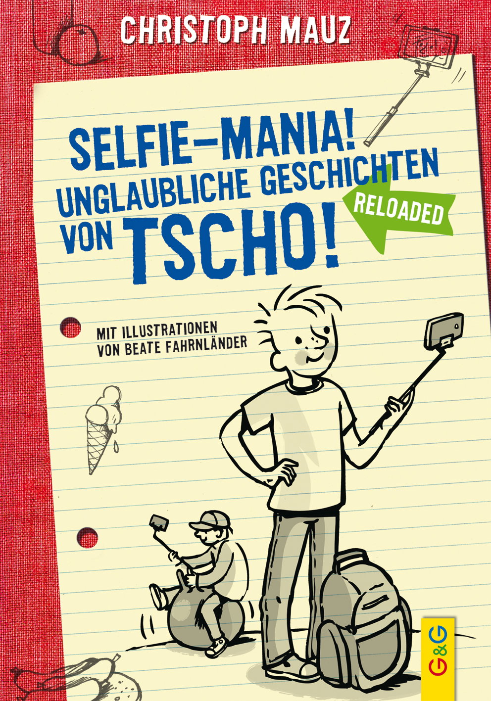 Produktcover des Buches: Selfie-Mania! Unglaubliche Geschichten von Tscho!