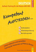 Produktcover des Buches: Kompetent Aufsteigen Deutsch - Aufsatz-Training für die Matura AHS/BHS