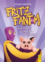 Produktcover des Buches: Fritz Fantom – Geheimplan Gemein-Schwein
