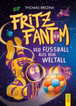 Produktcover des Buches: Fritz Fantom – Der Fußball aus dem Weltall