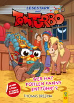 Produktcover des Buches: Tom Turbo – Lesestark – Wer hat Fohlen Fanny entführt?