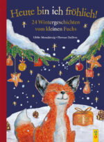 Produktcover des Buches: Heute bin ich fröhlich! 24 Wintergeschichten vom kleinen Fuchs - Geschenkausgabe