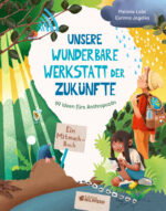 Produktcover des Buches: Unsere wunderbare Werkstatt der Zukünfte