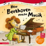 Produktcover des Buches: Herr Beethoven macht Musik (Mein erstes Musikbilderbuch mit CD und zum Streamen