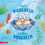 Produktcover des Buches: Auch Muscheln wollen kuscheln