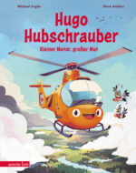 Produktcover des Buches: Hugo Hubschrauber – Kleiner Motor
