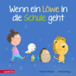 Produktcover des Buches: Wenn ein Löwe in die Schule geht - Das perfekte Geschenk zur Einschulung