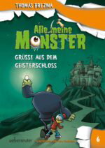 Produktcover des Buches: Alle meine Monster - Grüße aus dem Geisterschloss (Alle Meine Monster