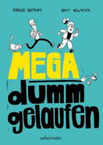 Produktcover des Buches: Mega dumm gelaufen