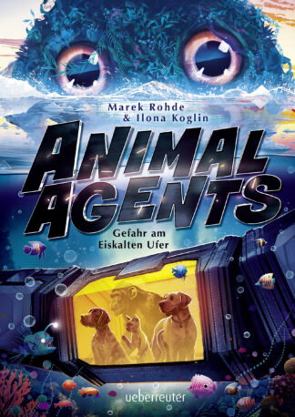 Produktcover des Buches: Animal Agents - Gefahr am Eiskalten Ufer (Animal Agents