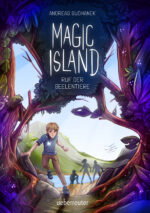 Produktcover des Buches: Magic Island - Ruf der Seelentiere. Eine magische Insel und sprechende Seelentiere: Fantasy-Buchreihe ab 11 Jahren (Magic Island