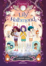 Produktcover des Buches: Lily Halbmond – Zauberhaft vereint (Lily Halbmond