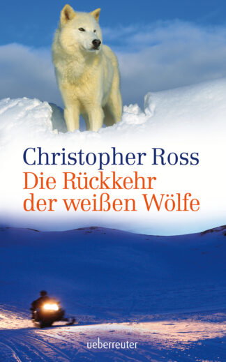 Produktcover des Buches: Die Rückkehr der weißen Wölfe