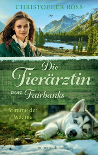 Produktcover des Buches: Die Tierärztin von Fairbanks - Stimme der Wildnis (Die Tierärztin von Fairbanks