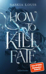Produktcover des Buches: How to Kill Fate (Fate Dilogie